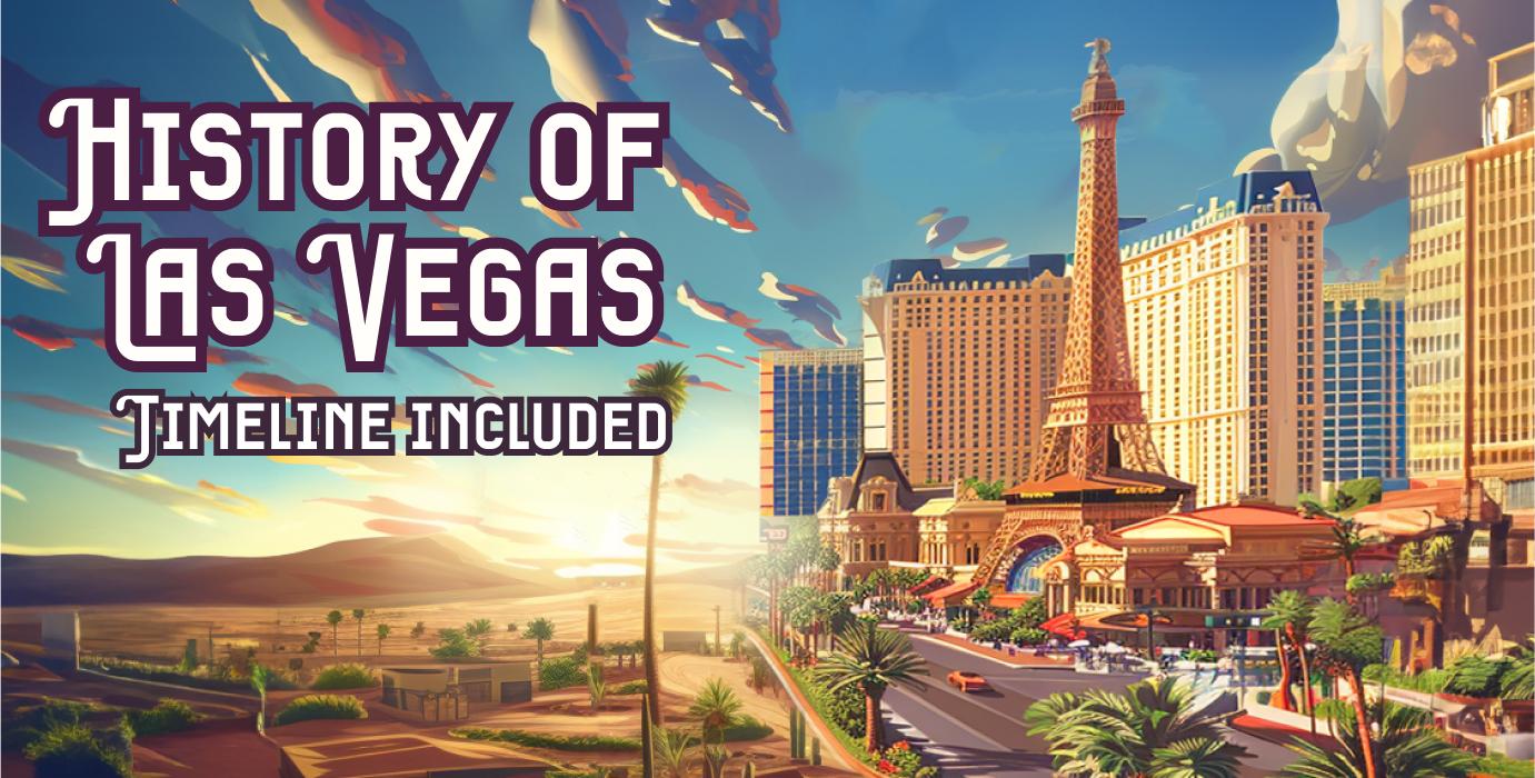 The Timeline Of The History Of Las Vegas the-timeline-of-the-history-of-las-vegas